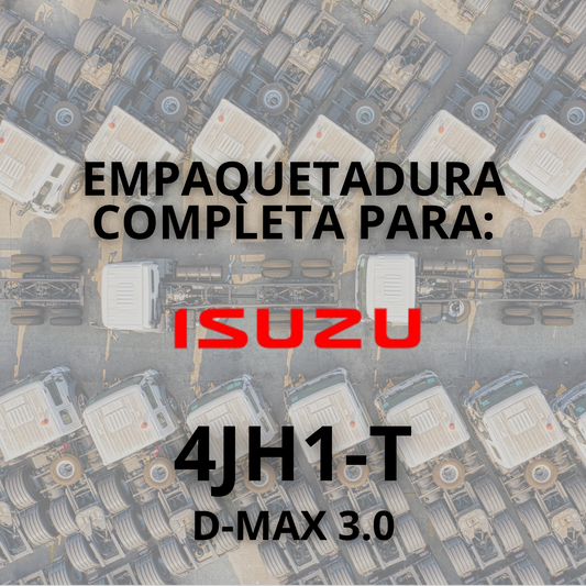 EMPAQUETADURA PARA: ISUZU 4JH1-T/D MAX 3000