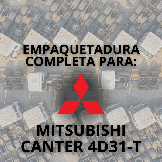 EMPAQUETADURA PARA: MITSUBISHI CANTER 4D31-T
