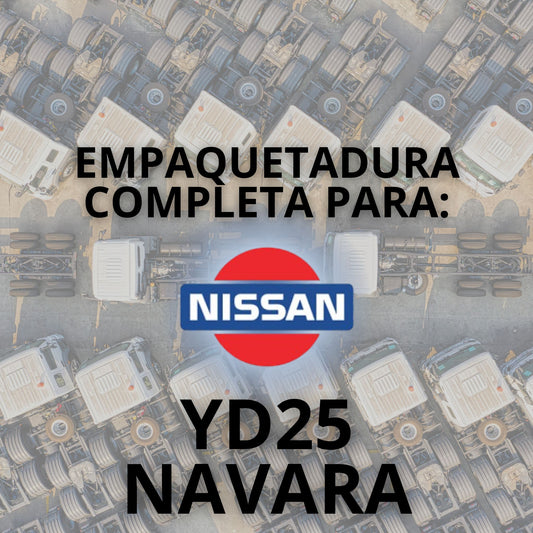 EMPAQUETADURA PARA: YD25 NAVARA
